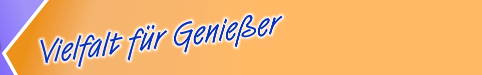 Schwarzbach Feinkost Vielfalt f�r Genie�er